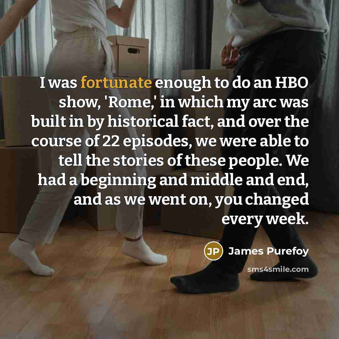 “I was fortunate enough to do an HBO show, 'Rome,'…” quote by James Purefoy