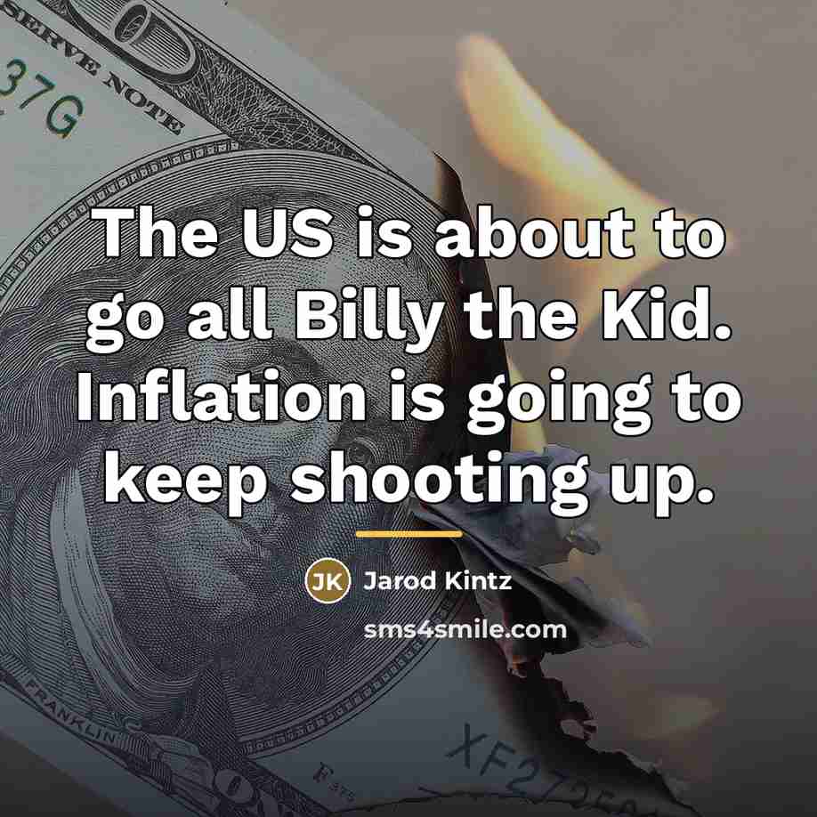 “The US is about to go all Billy the Kid.…” quote by Jarod Kintz