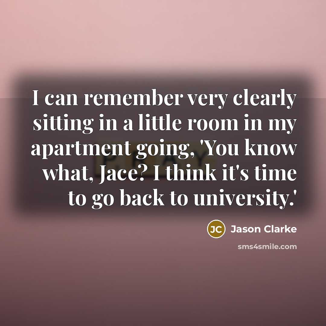 “I can remember very clearly sitting in a little room…” quote by Jason Clarke