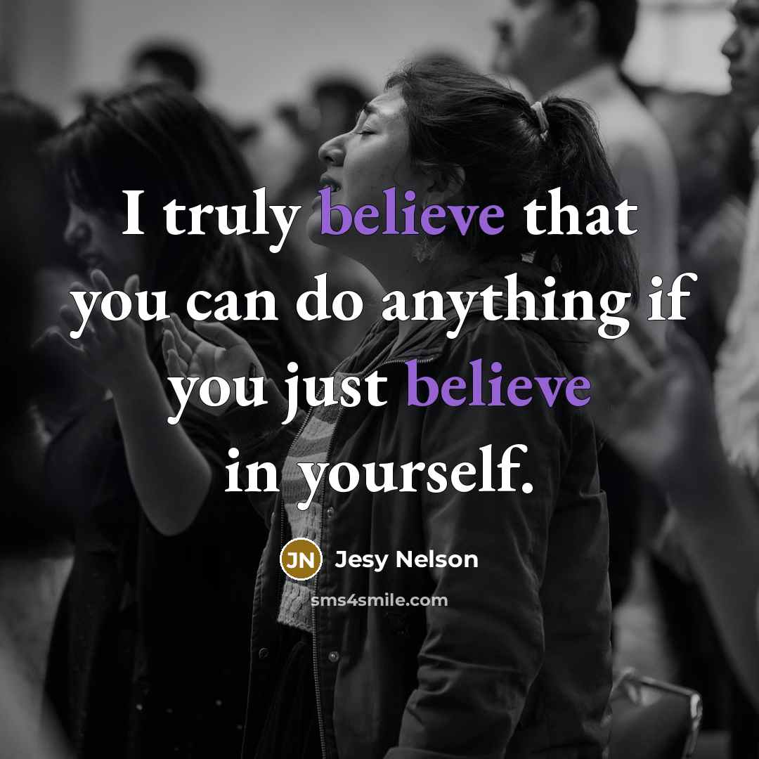 “I truly believe that you can do anything if you…” quote by Jesy Nelson