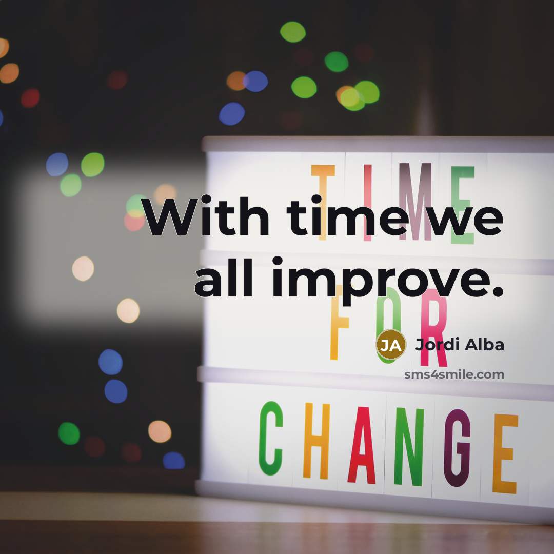 “With time we all improve.…” quote by Jordi Alba