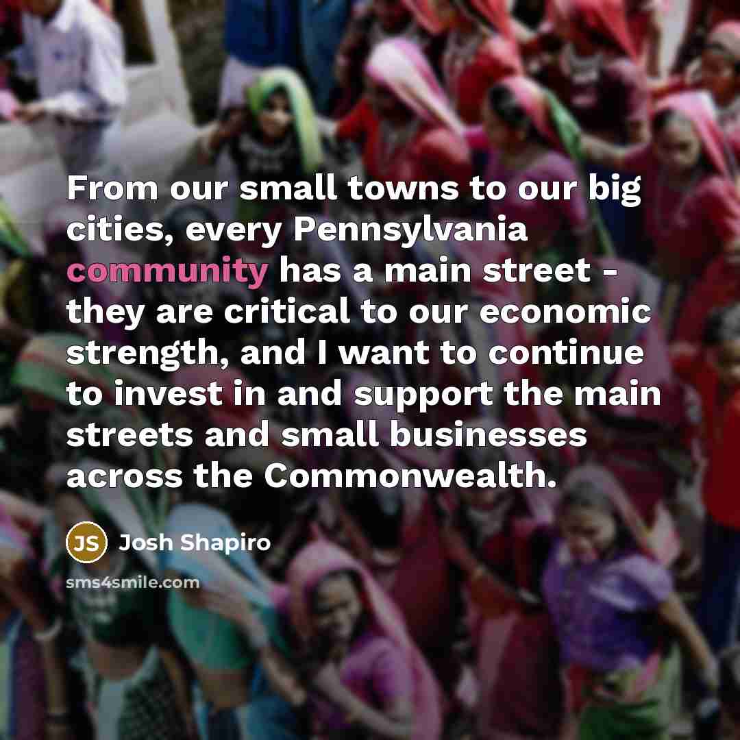“From our small towns to our big cities, every Pennsylvania…” quote by Josh Shapiro