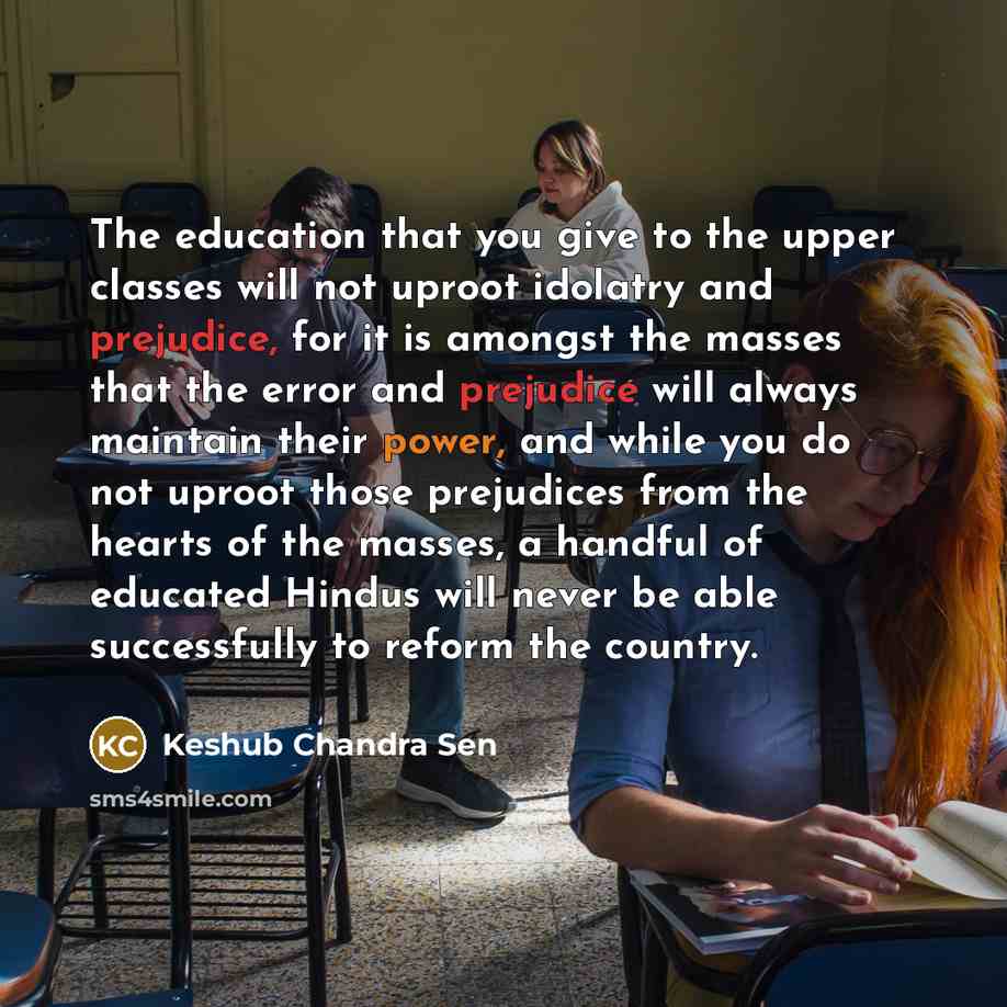 “The education that you give to the upper classes will…” quote by Keshub Chandra Sen