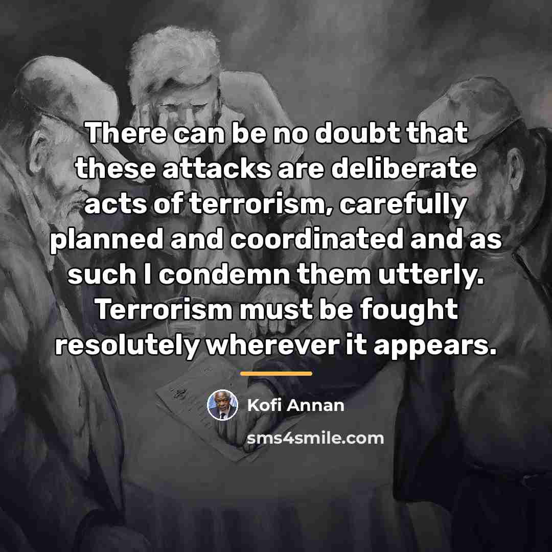 “There can be no doubt that these attacks are deliberate…” quote by Kofi Annan