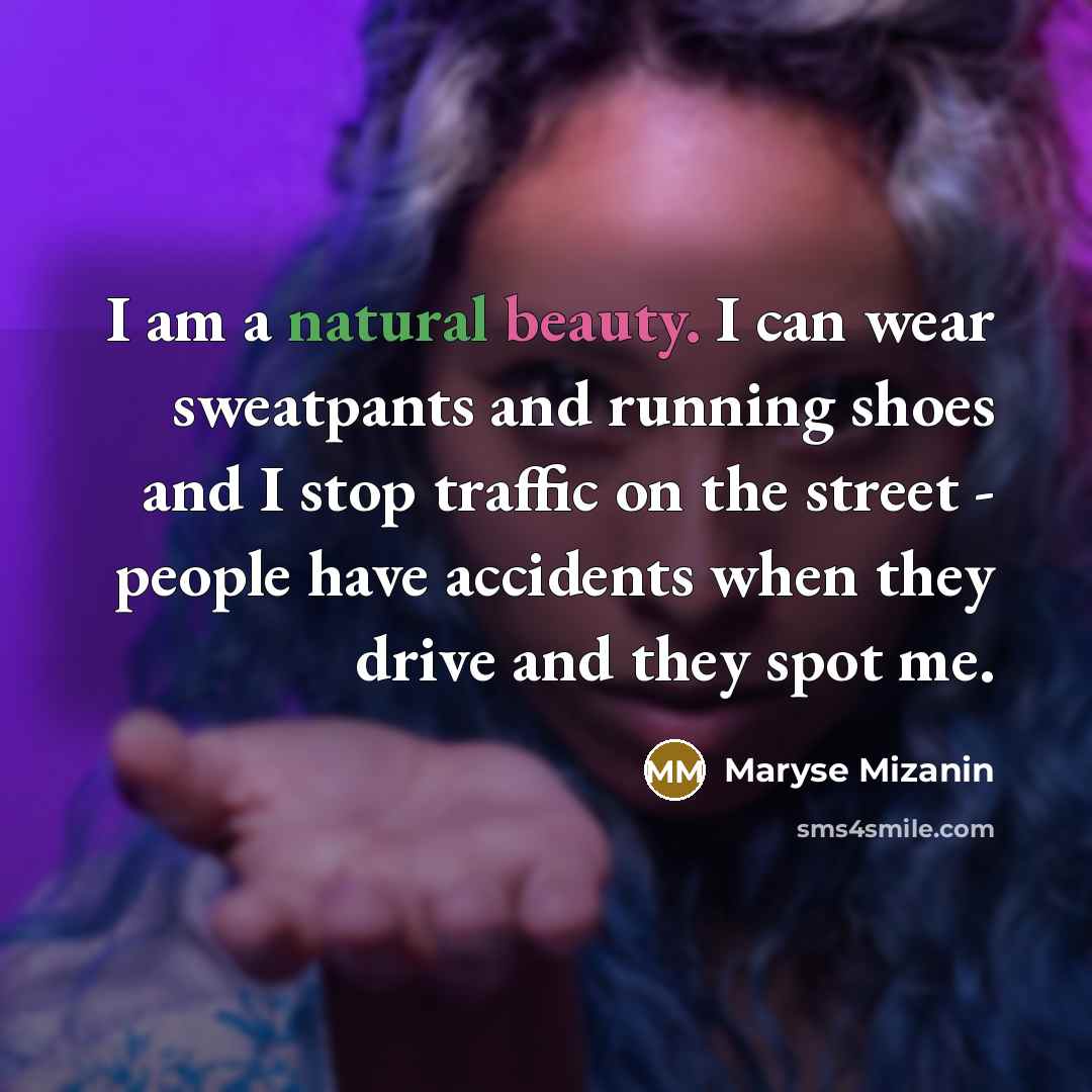 “I am a natural beauty. I can wear sweatpants and…” quote by Maryse Mizanin