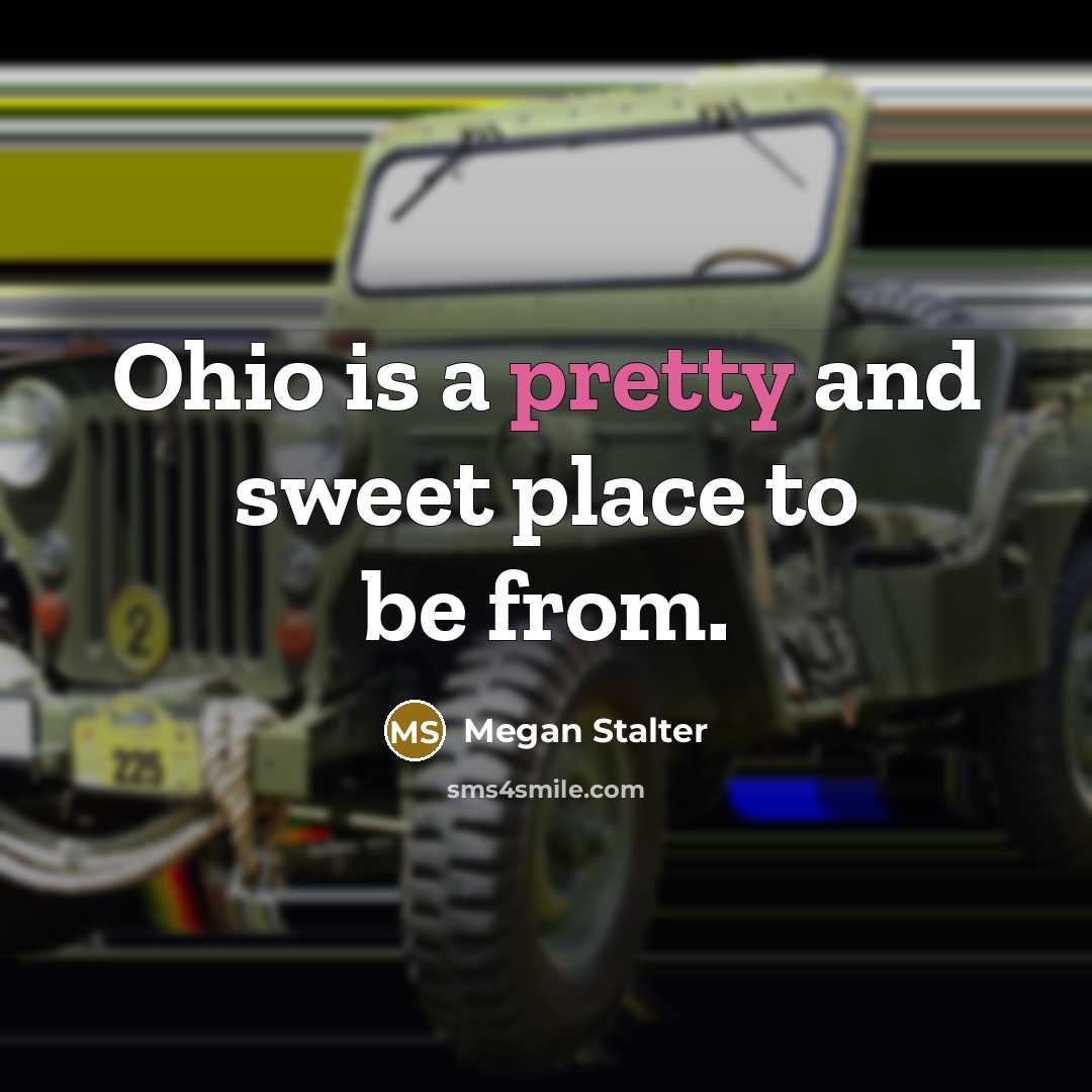“Ohio is a pretty and sweet place to be from.” quote by Megan Stalter