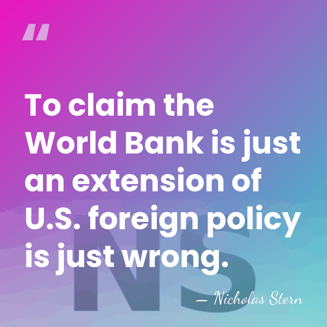 To claim the World Bank is just an extension of U.S. foreign&hellip; - Nicholas Stern