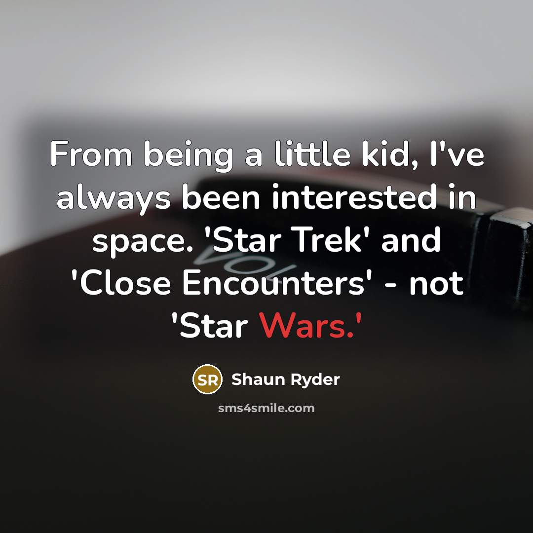 “From being a little kid, I've always been interested in…” quote by Shaun Ryder