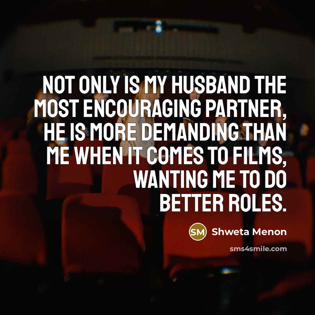 “Not only is my husband the most encouraging partner, he…” quote by Shweta Menon