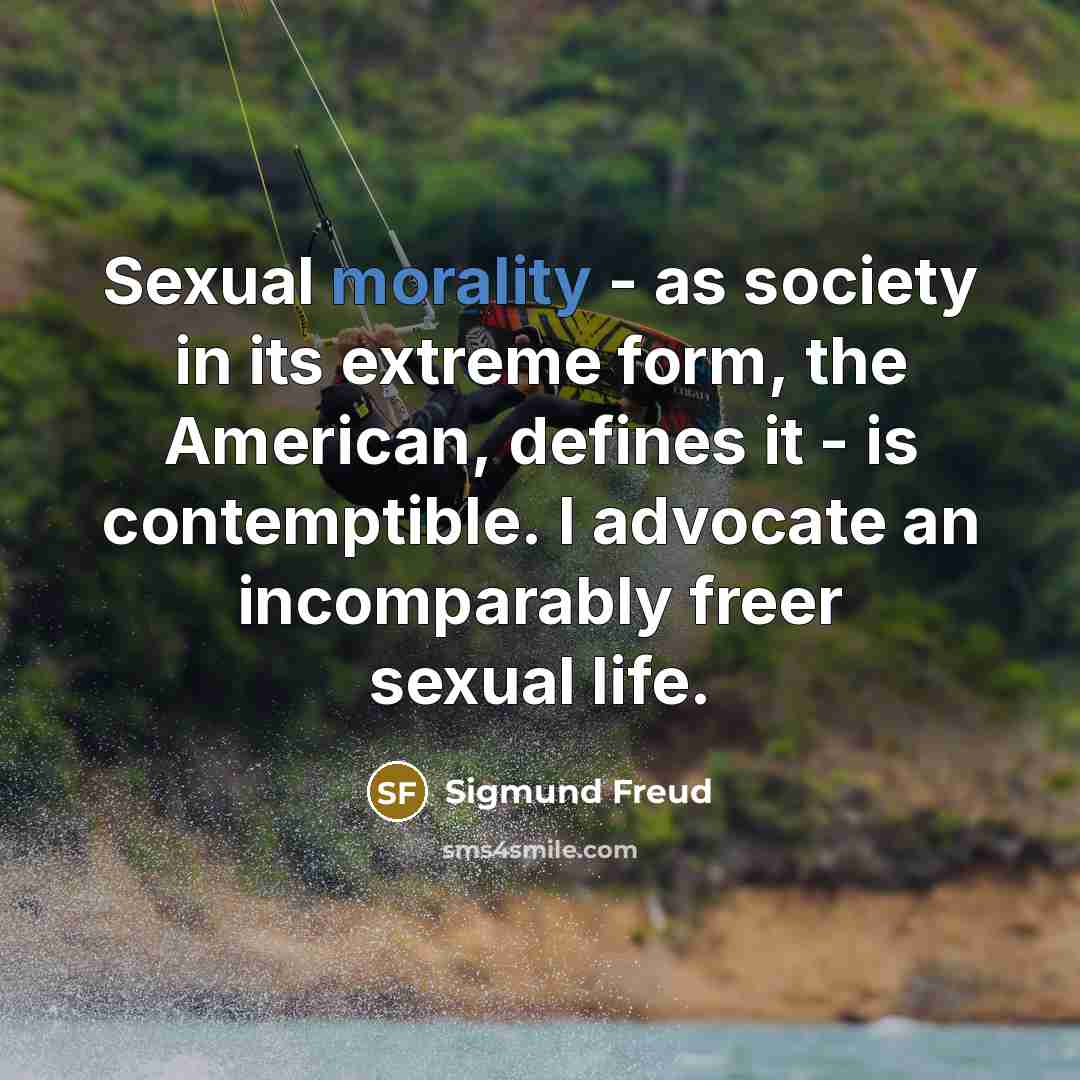 “Sexual morality - as society in its extreme form, the…” quote by Sigmund Freud