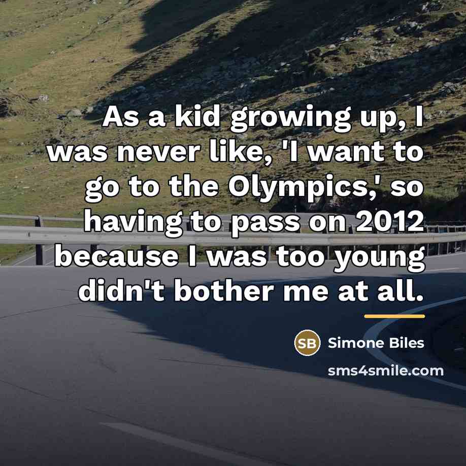“As a kid growing up, I was never like, 'I…” quote by Simone Biles