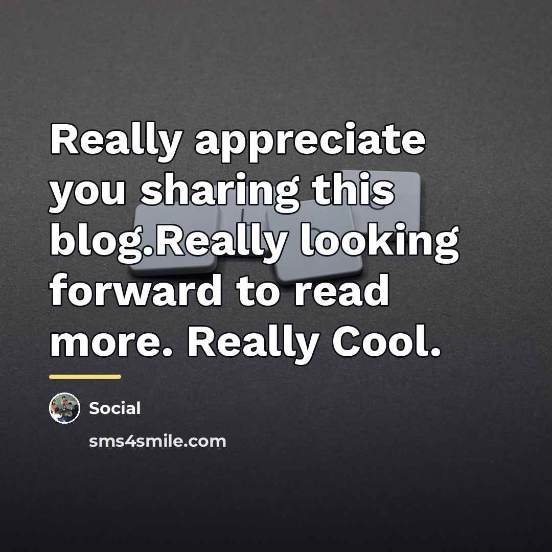 “Really appreciate you sharing this blog.Really looking forward to read…” quote by Social