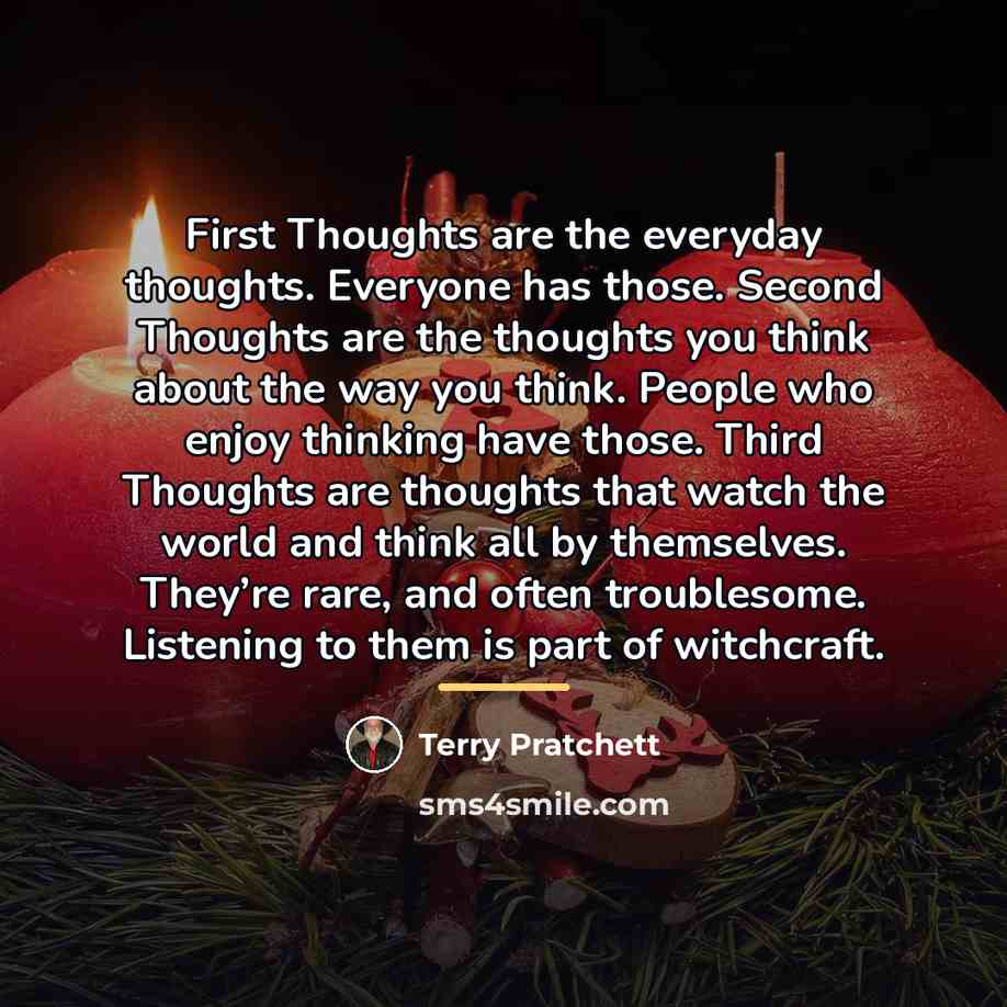 “First Thoughts are the everyday thoughts. Everyone has those. Second…” quote by Terry Pratchett
