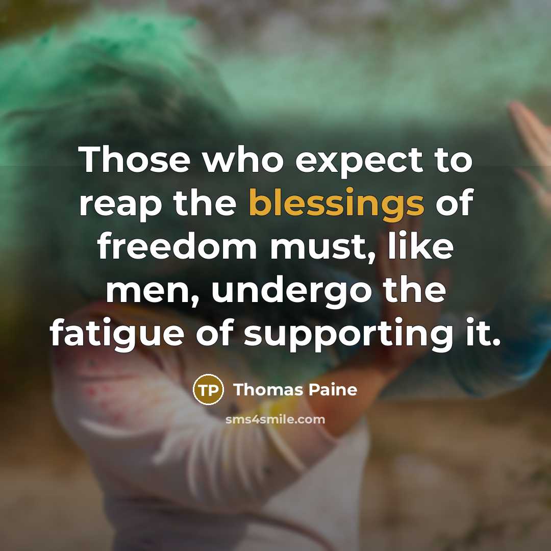 “Those who expect to reap the blessings of freedom must,…” quote by Thomas Paine