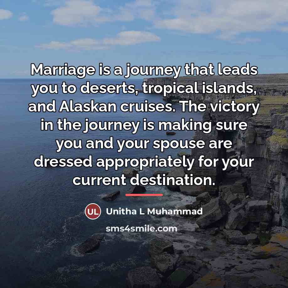 “Marriage is a journey that leads you to deserts, tropical…” quote by Unitha L Muhammad