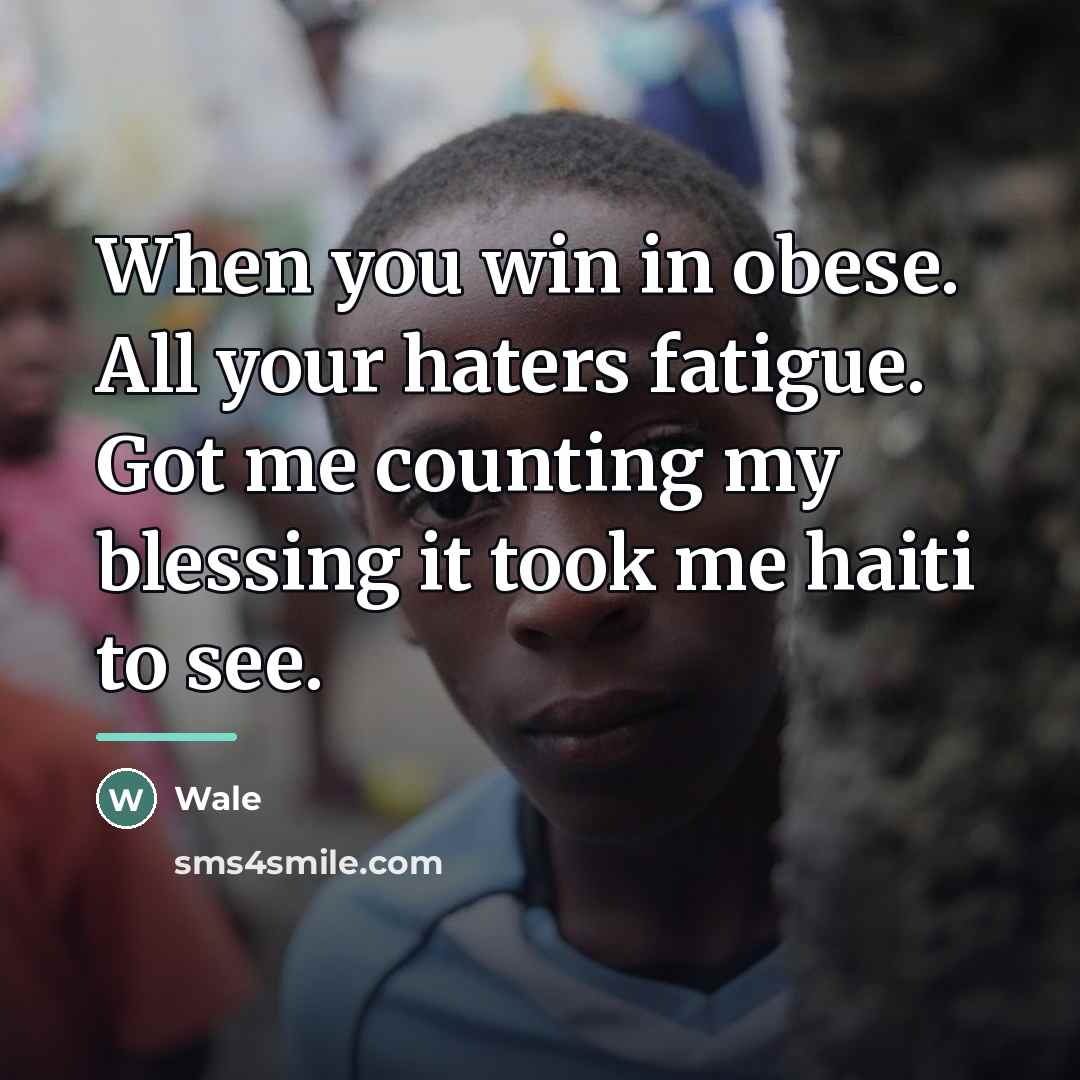 “When you win in obese. All your haters fatigue. Got…” quote by Wale