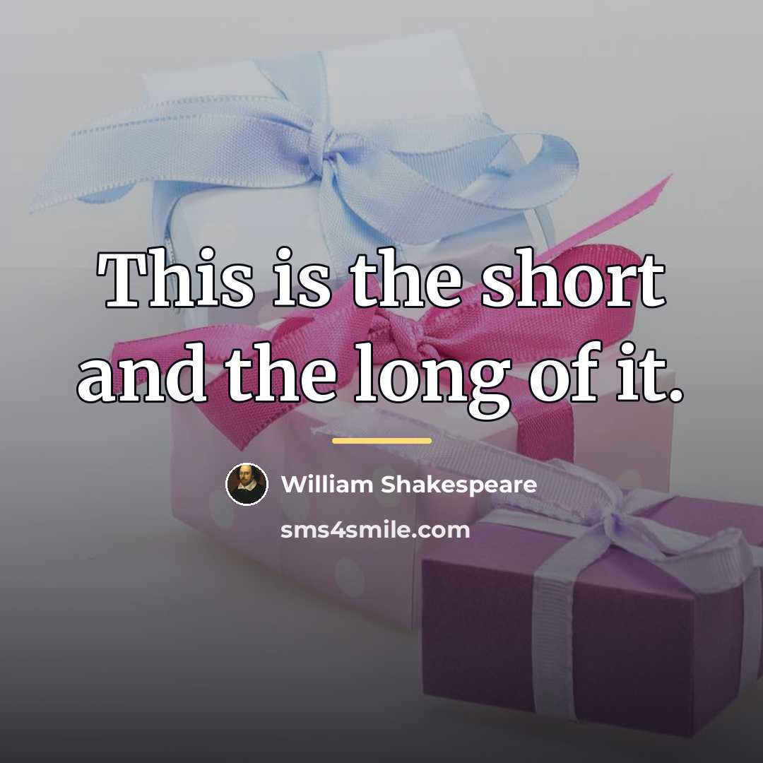 “This is the short and the long of it.…” quote by William Shakespeare