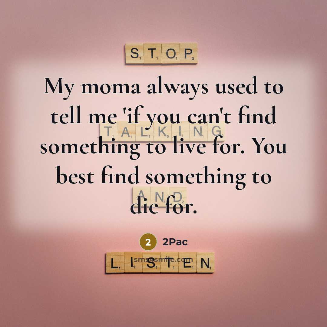 “My moma always used to tell me 'if you can't…” quote by 2pac