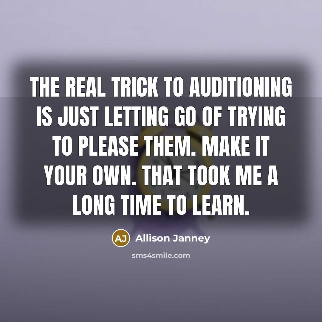 “The real trick to auditioning is just letting go of…” quote by Allison Janney