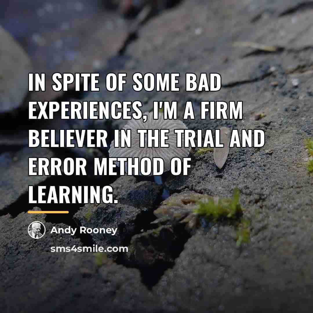 “In spite of some bad experiences, I'm a firm believer…” quote by Andy Rooney