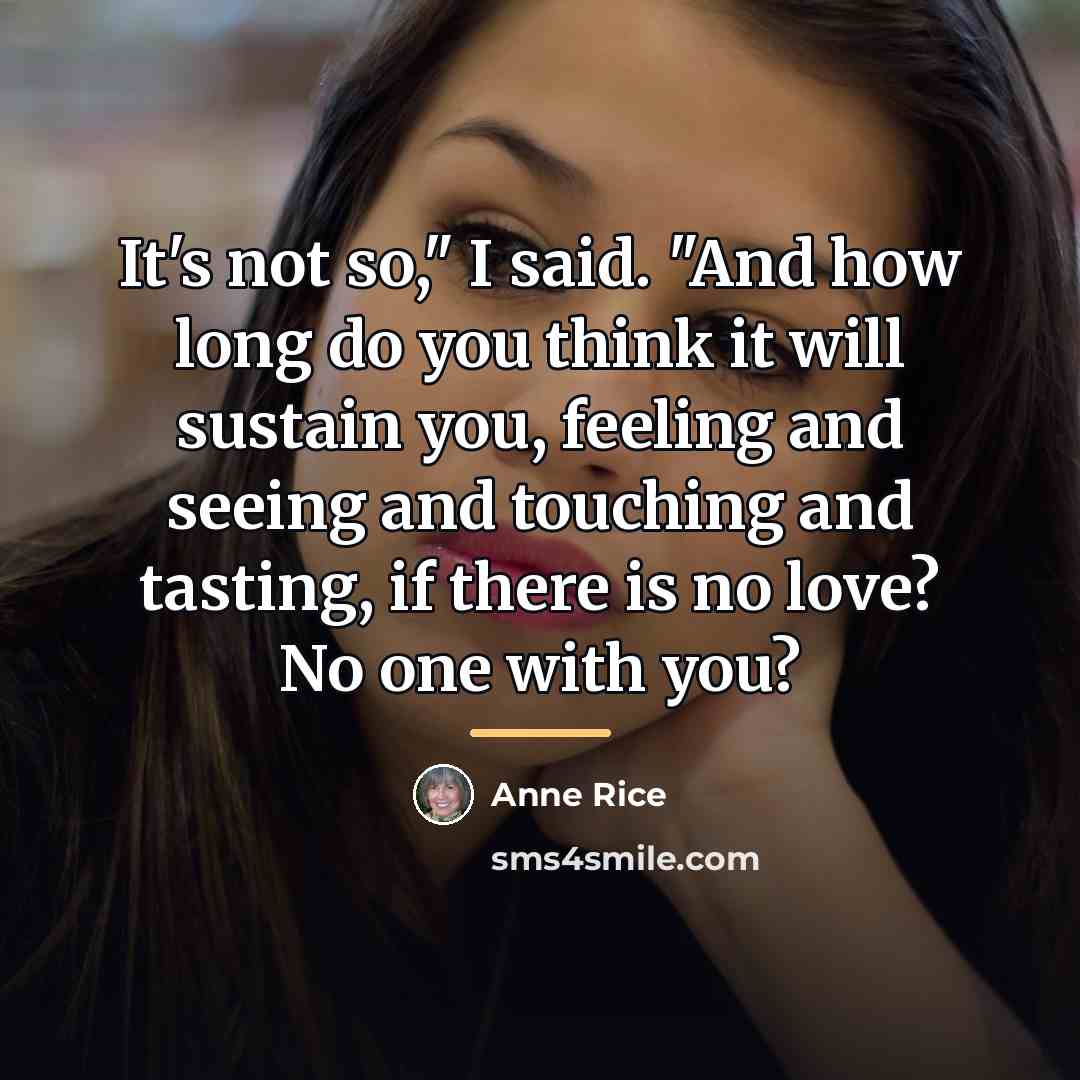 “It's not so," I said. "And how long do you…” quote by Anne Rice