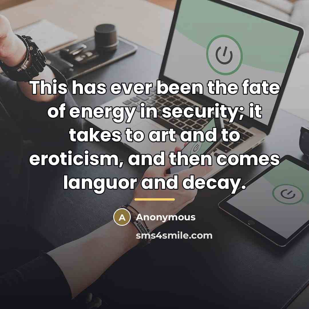 “This has ever been the fate of energy in security;…” quote by Anonymous