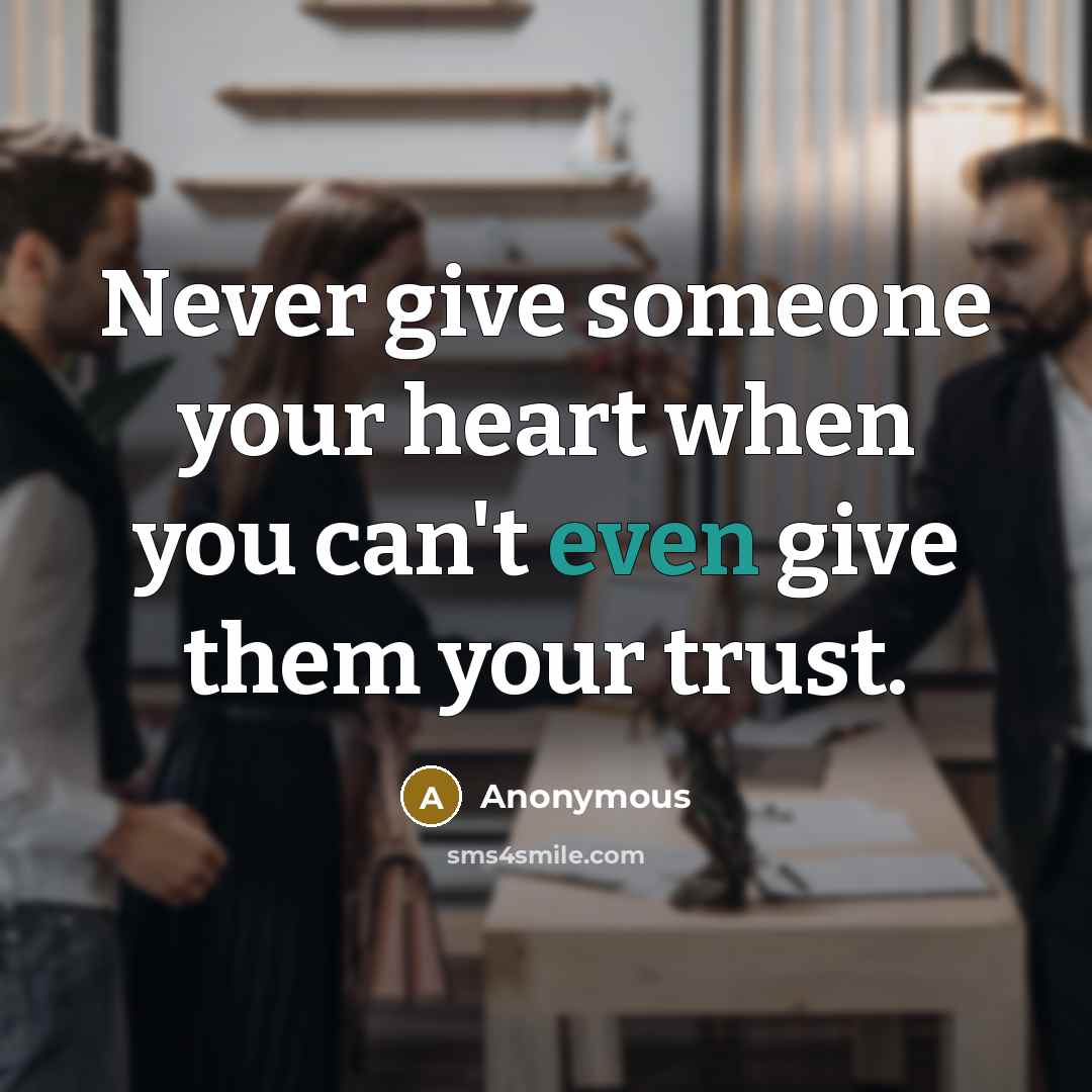 “Never give someone your heart when you can't even give…” quote by Anonymous