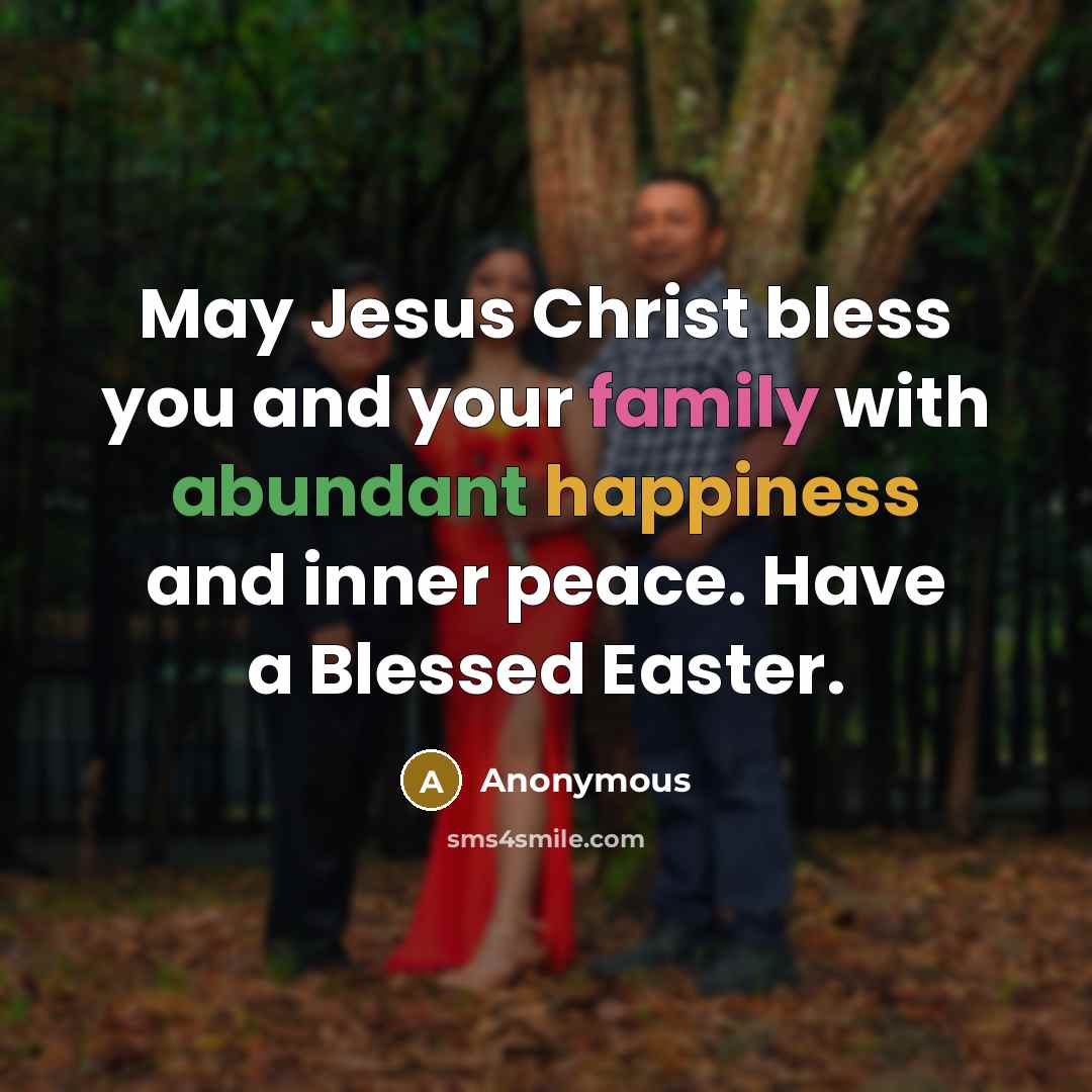 “May Jesus Christ bless you and your family with abundant…” quote by Anonymous