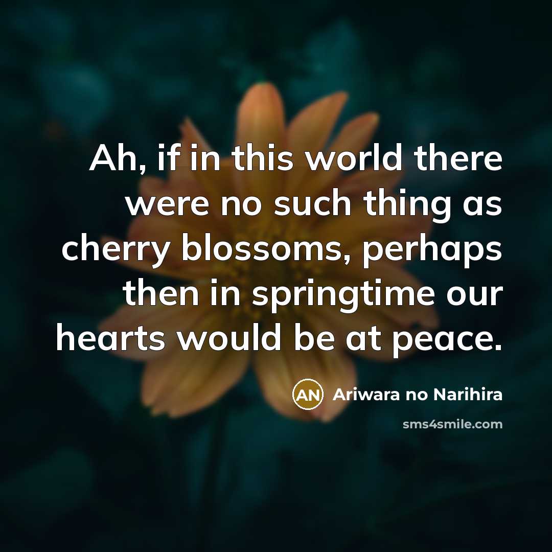 “Ah, if in this world there were no such thing…” quote by Ariwara no Narihira