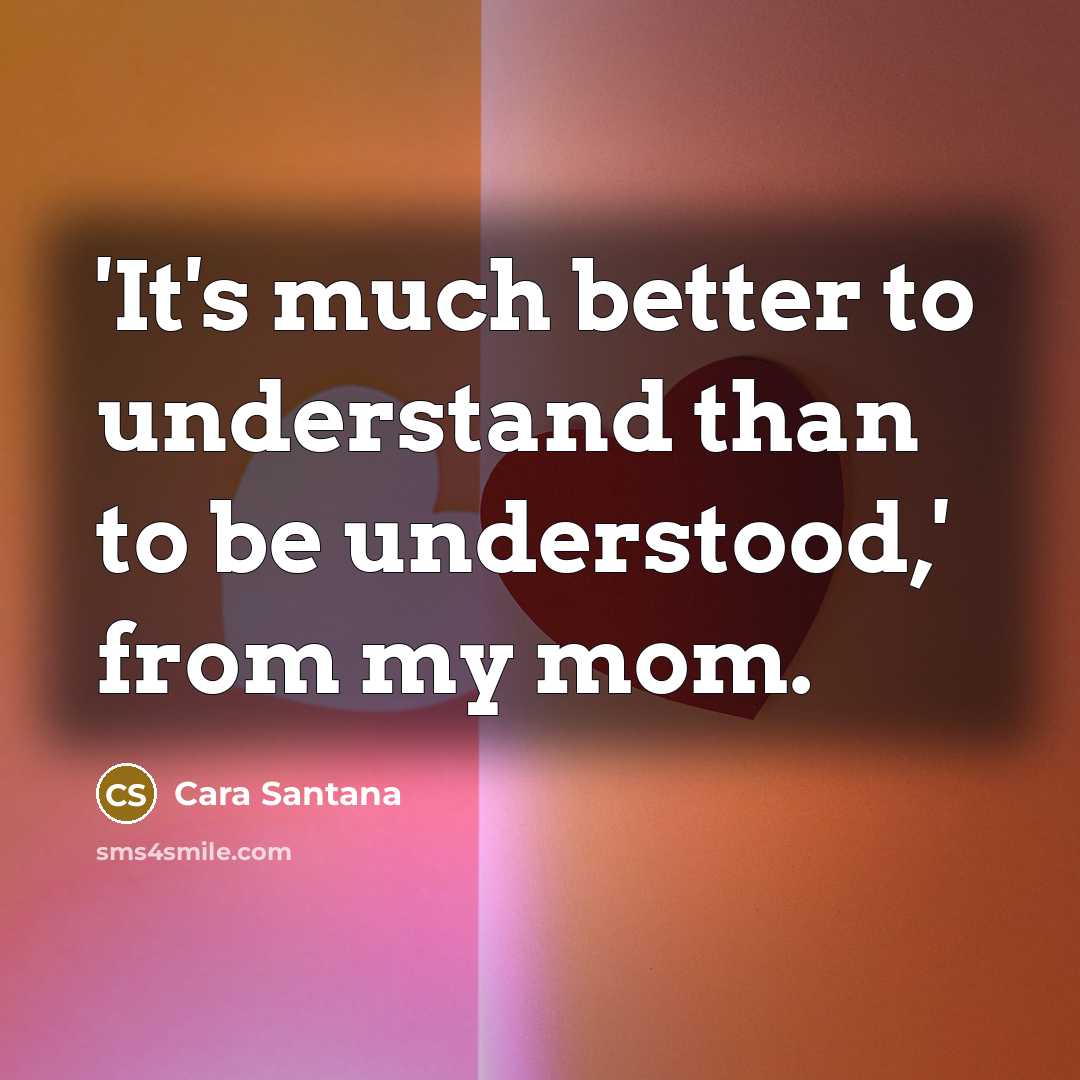 “'It's much better to understand than to be understood,' from…” quote by Cara Santana