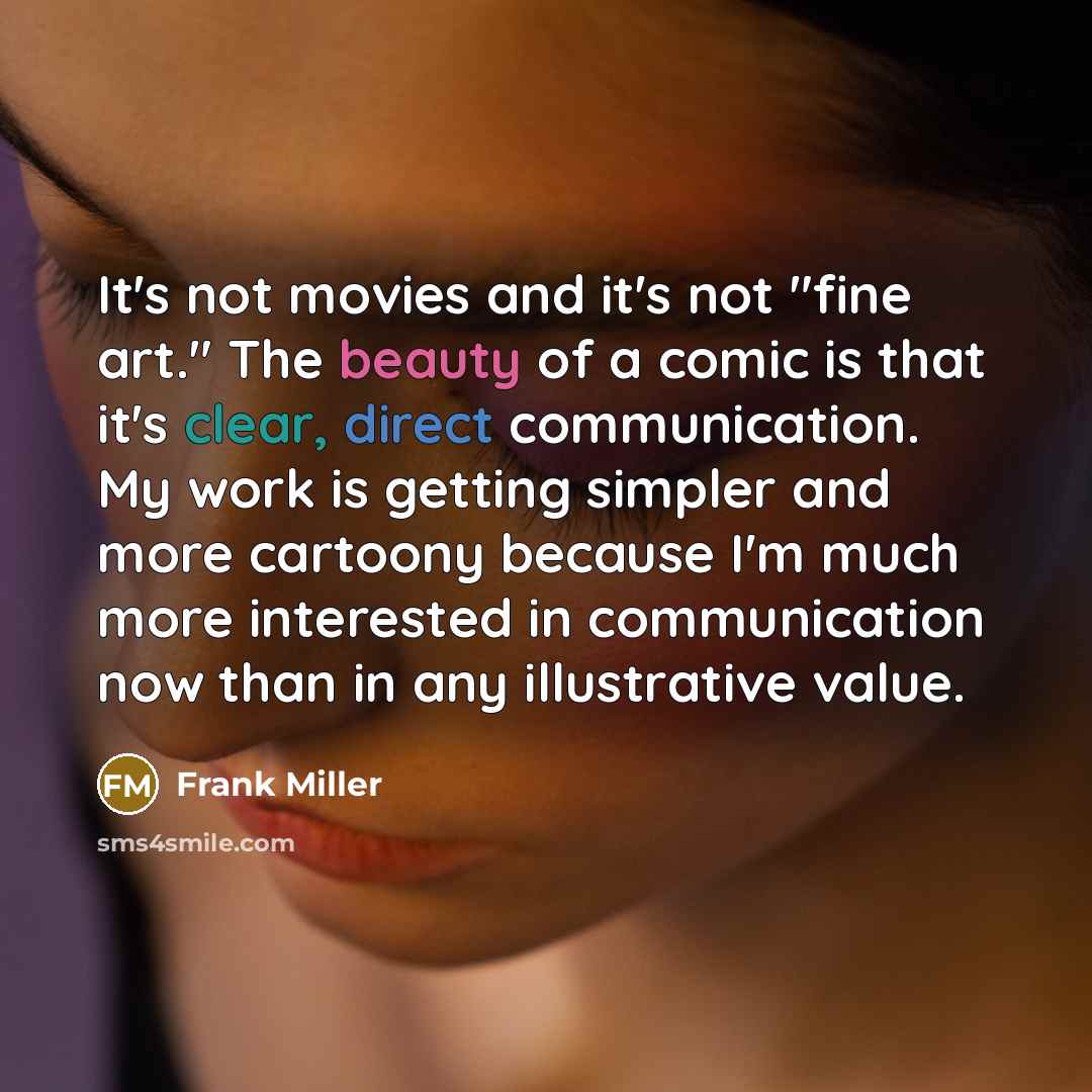 “It's not movies and it's not "fine art." The beauty…” quote by Frank Miller