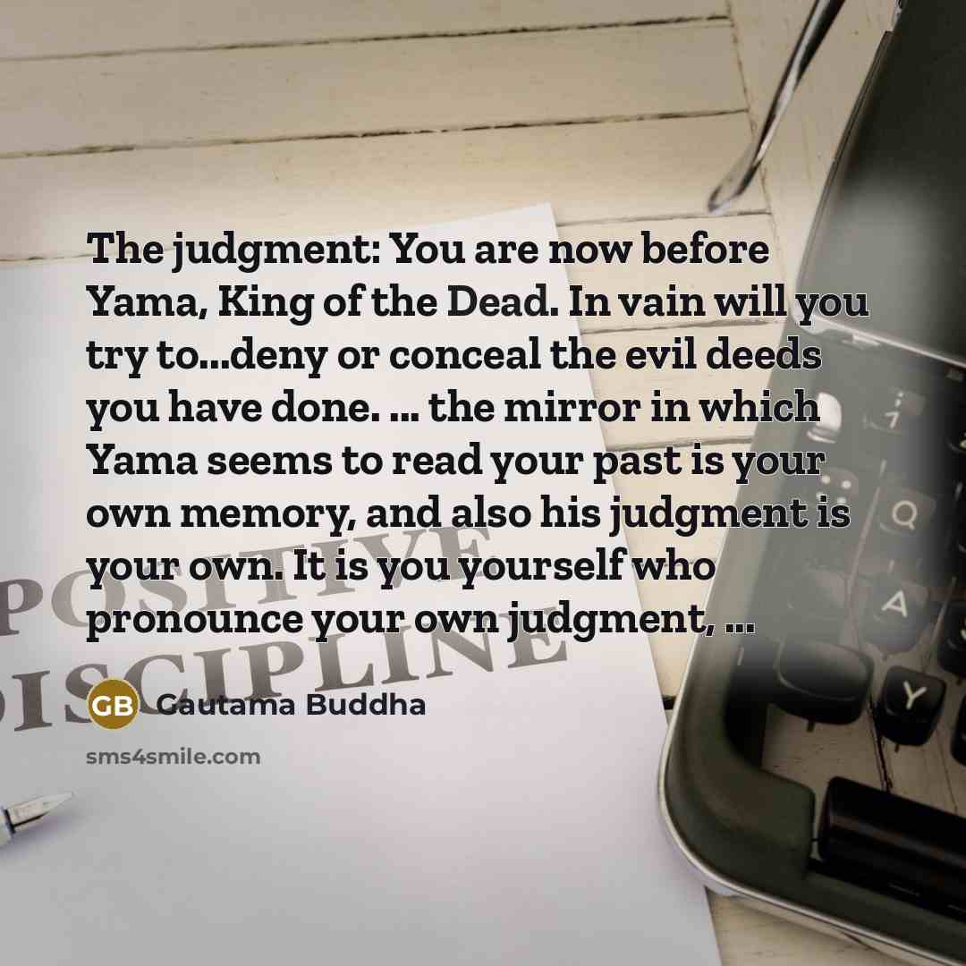 “The judgment: You are now before Yama, King of the…” quote by Gautama Buddha