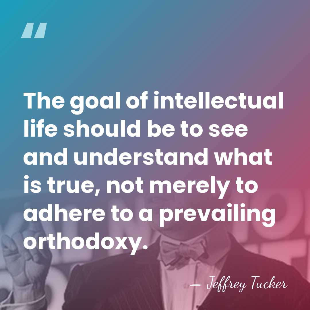 The goal of intellectual life should be to see and understand what&hellip; - Jeffrey Tucker