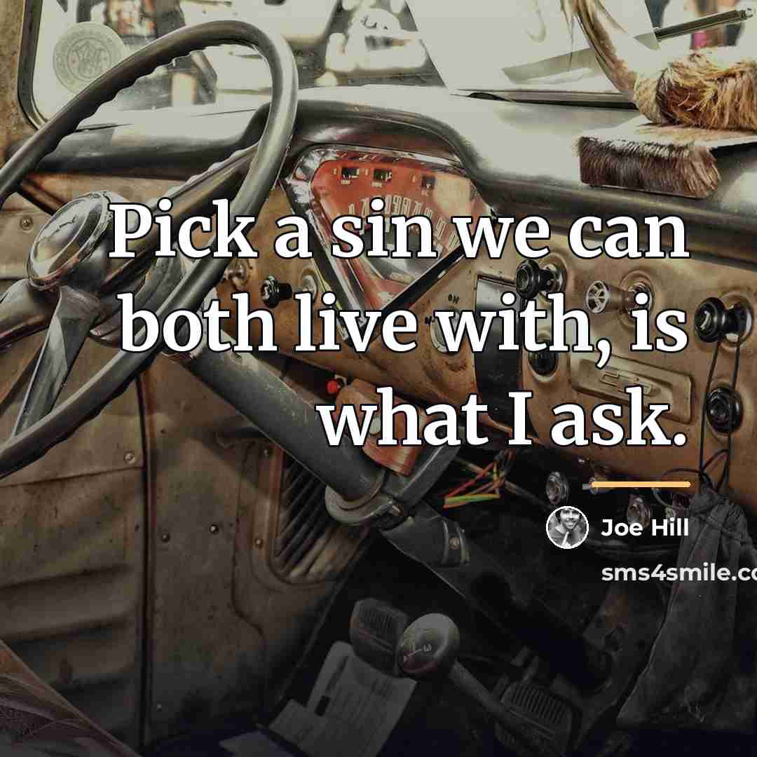 “Pick a sin we can both live with, is what…” quote by Joe Hill