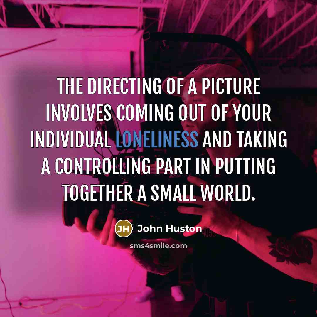 “The directing of a picture involves coming out of your…” quote by John Huston