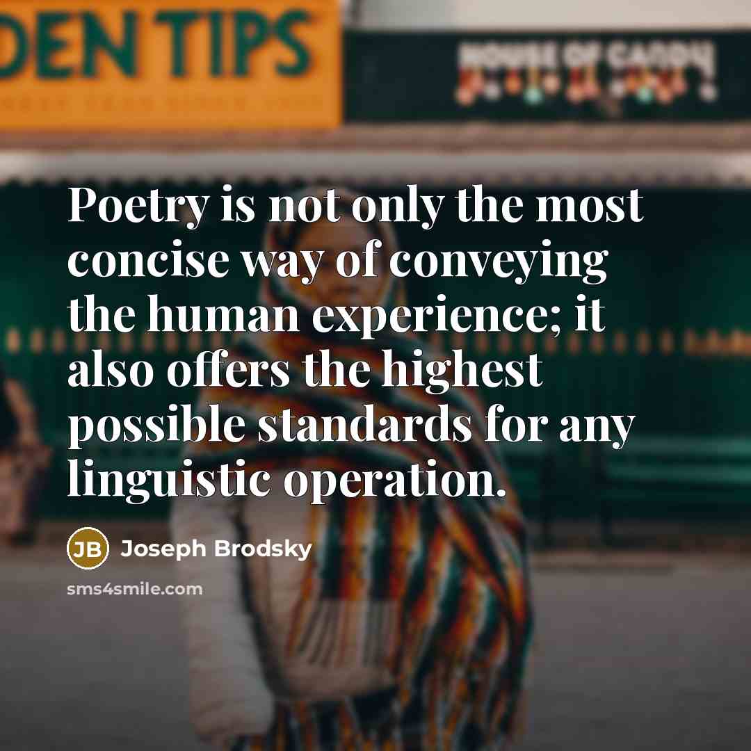 “Poetry is not only the most concise way of conveying…” quote by Joseph Brodsky