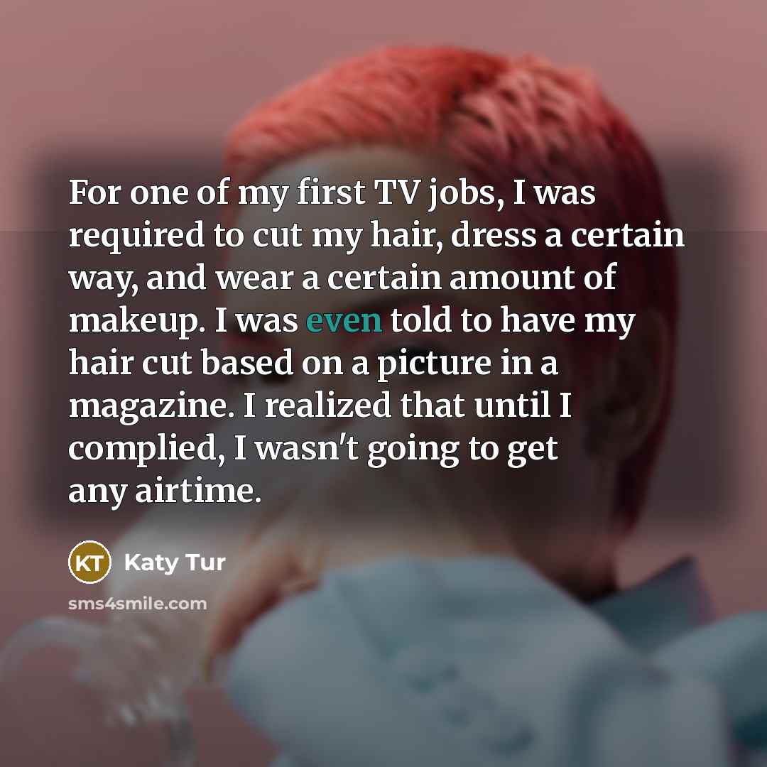 “For one of my first TV jobs, I was required…” quote by Katy Tur