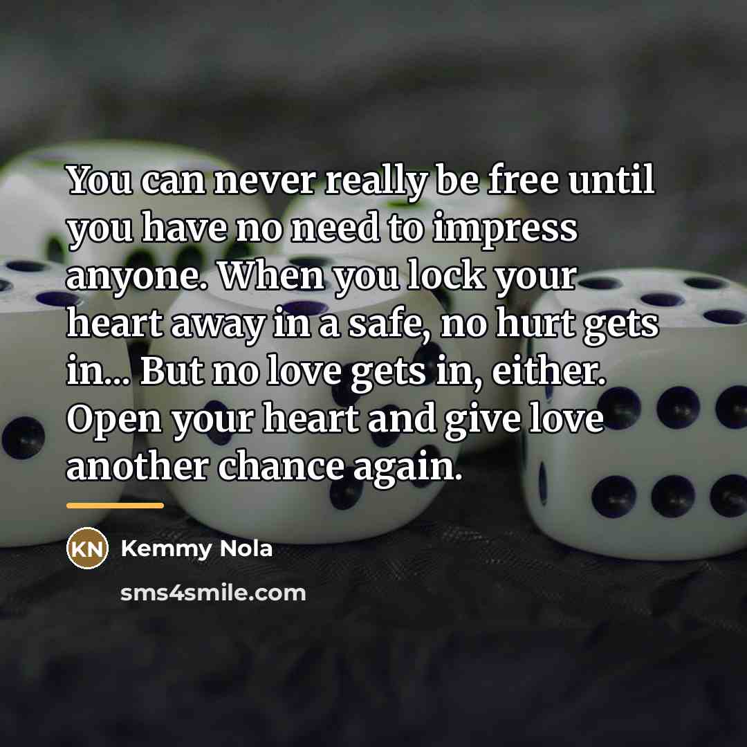“You can never really be free until you have no…” quote by Kemmy Nola