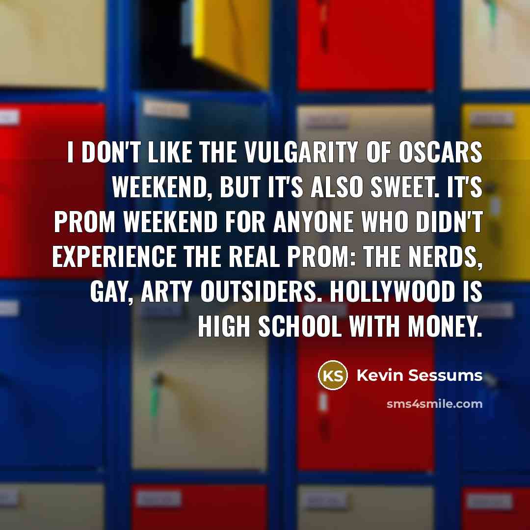 “I don't like the vulgarity of Oscars weekend, but it's…” quote by Kevin Sessums