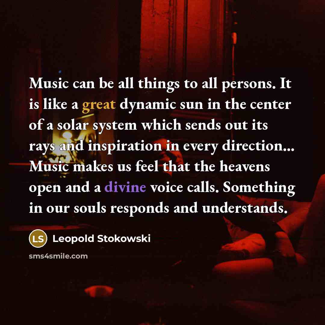 “Music can be all things to all persons. It is…” quote by Leopold Stokowski