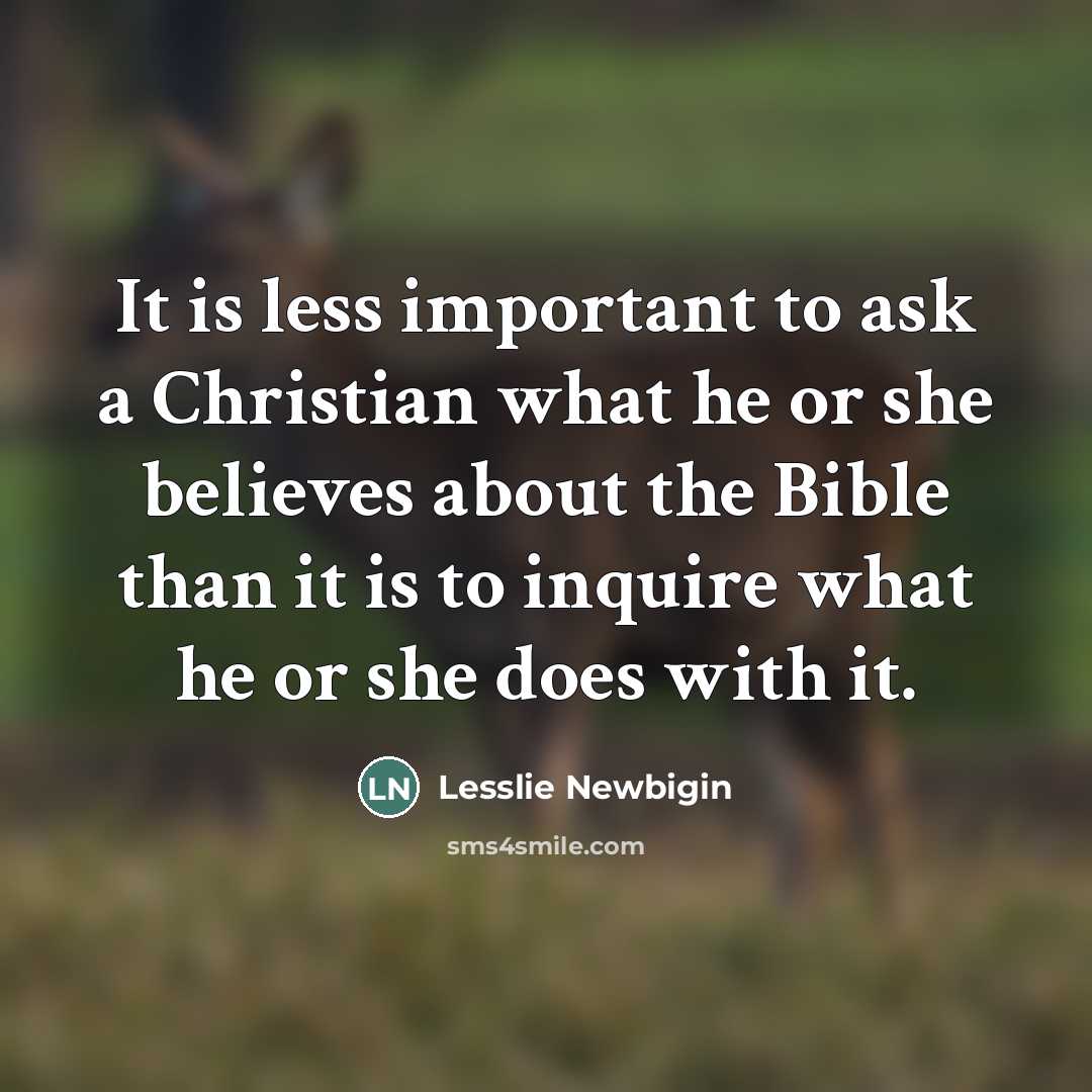 “It is less important to ask a Christian what he…” quote by Lesslie Newbigin