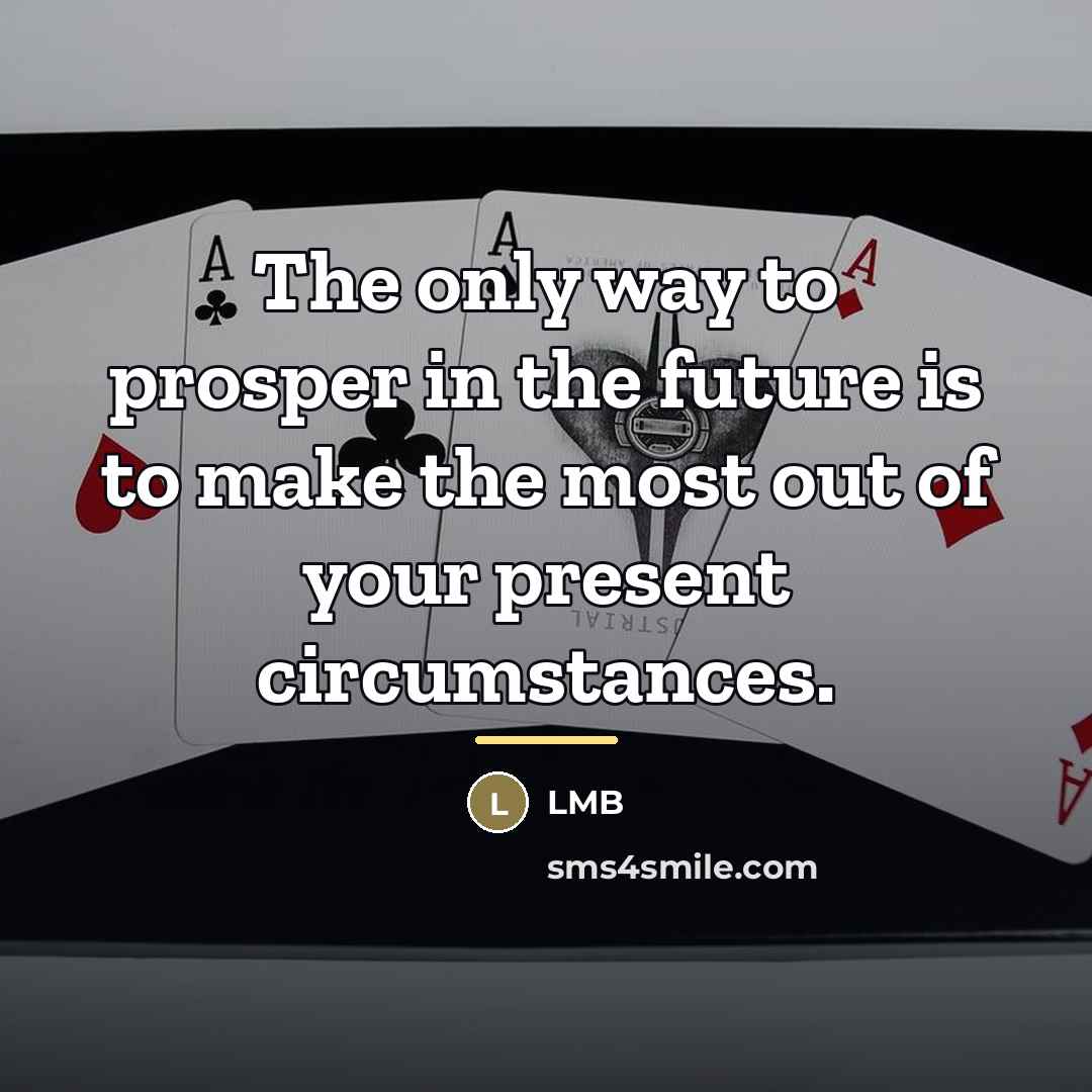 “The only way to prosper in the future is to…” quote by LMB
