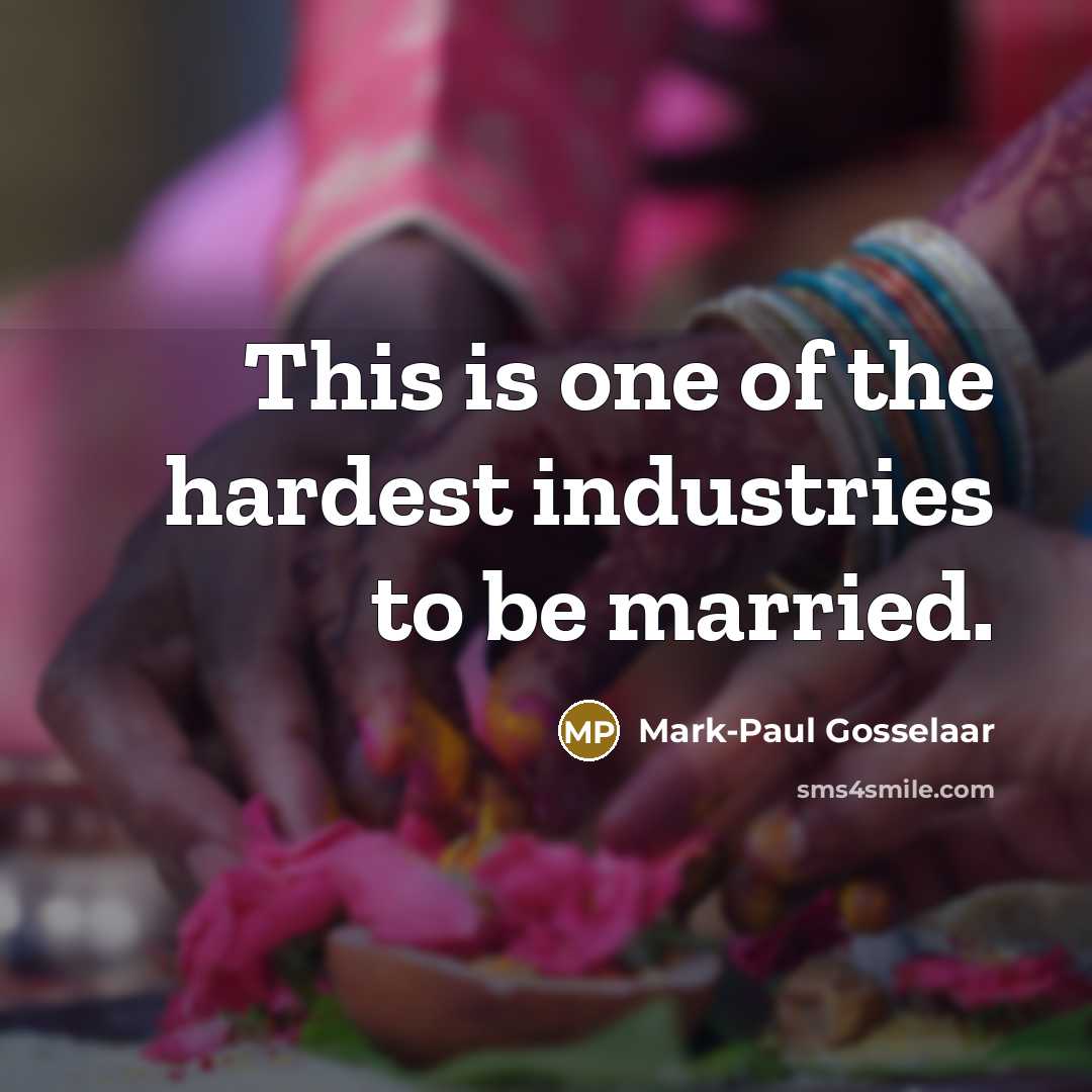 “This is one of the hardest industries to be married.…” quote by Mark-Paul Gosselaar