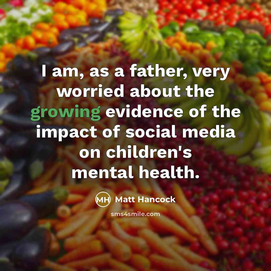 “I am, as a father, very worried about the growing…” quote by Matt Hancock
