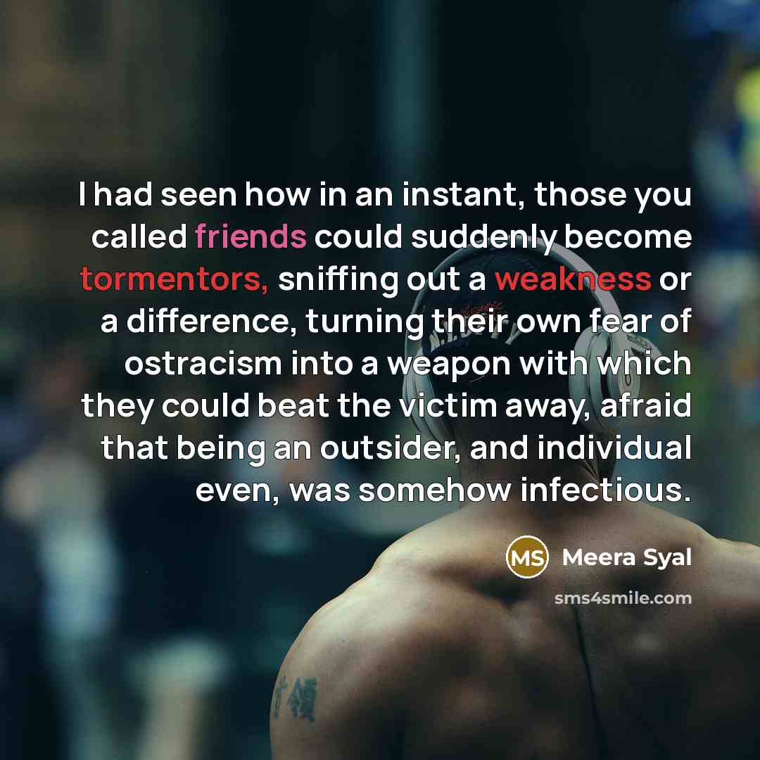 “I had seen how in an instant, those you called…” quote by Meera Syal