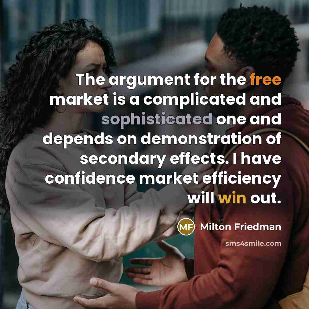 “The argument for the free market is a complicated and…” quote by Milton Friedman