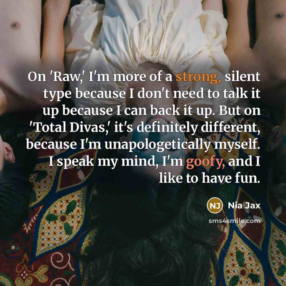 “On 'Raw,' I'm more of a strong, silent type because…” quote by Nia Jax