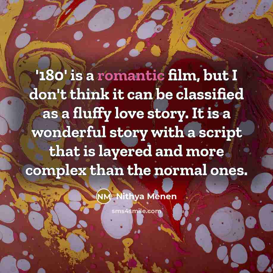 “'180' is a romantic film, but I don't think it…” quote by Nithya Menen