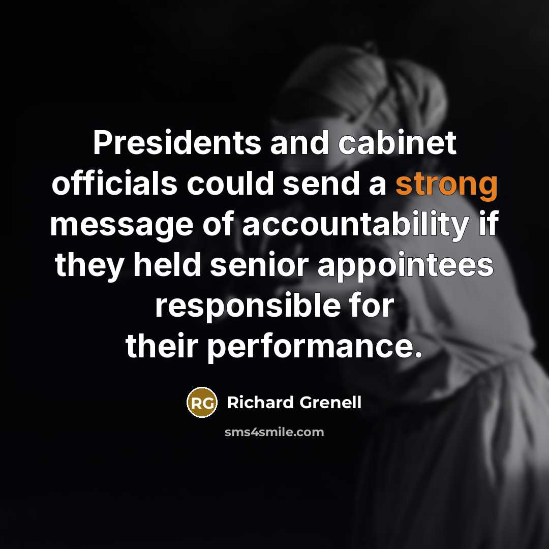 “Presidents and cabinet officials could send a strong message of…” quote by Richard Grenell