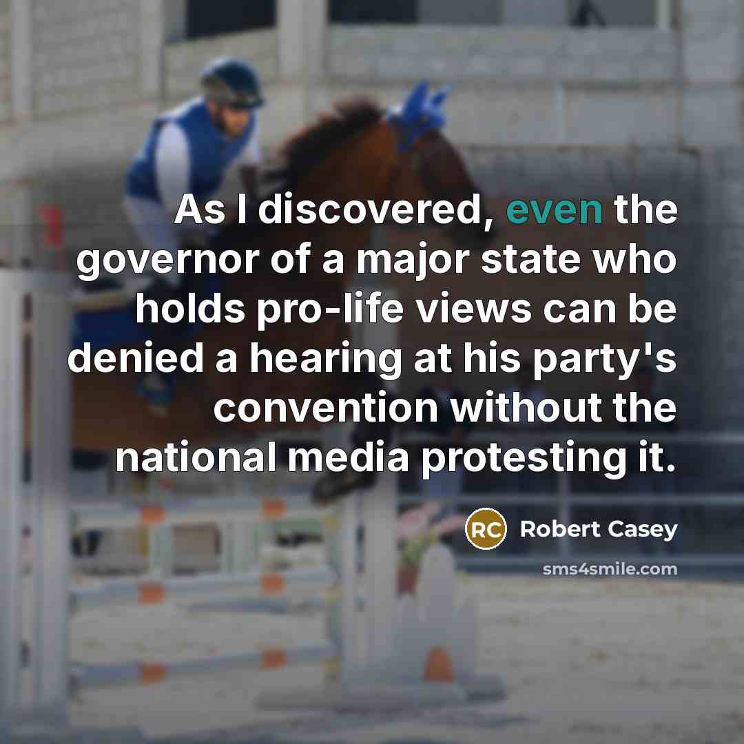 “As I discovered, even the governor of a major state…” quote by Robert Casey
